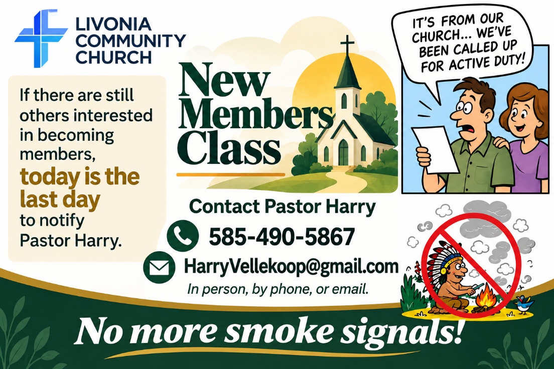 Livonia Community Church New Members Class. The notice asks interested people to contact Pastor Harry by today, in person, at 585-490-5867, or at harryvellekoop@gmail.com.